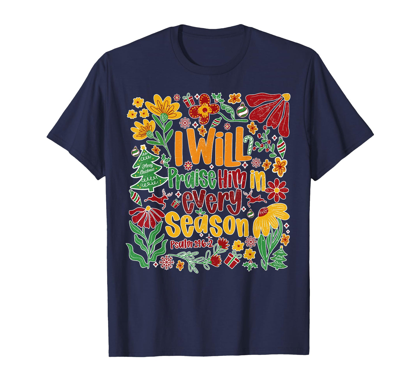 I Will Praise Him in Every Season Cross Bow Floral Christmas T-Shirt