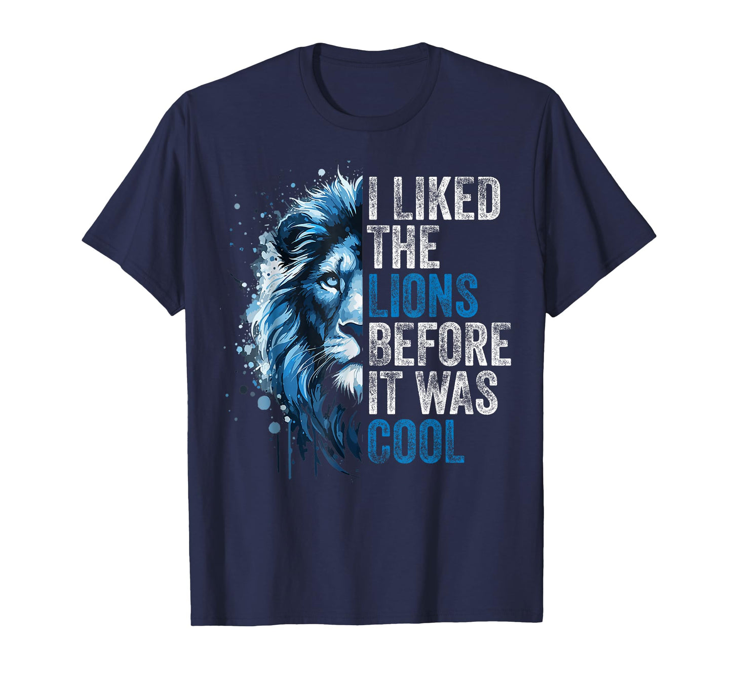 I Liked The Lions Before It Was Cool T-Shirt
