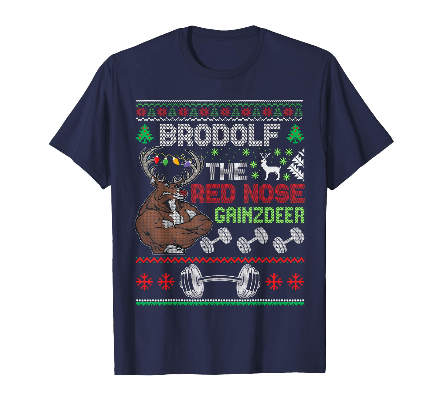 Brodolf The Red Nose Gainzdeer Ugly Christmas T-Shirt