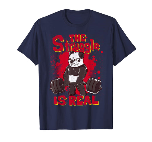 The Struggle is Real Panda Shirt Fitness Gym Bodybuilding T-Shirt