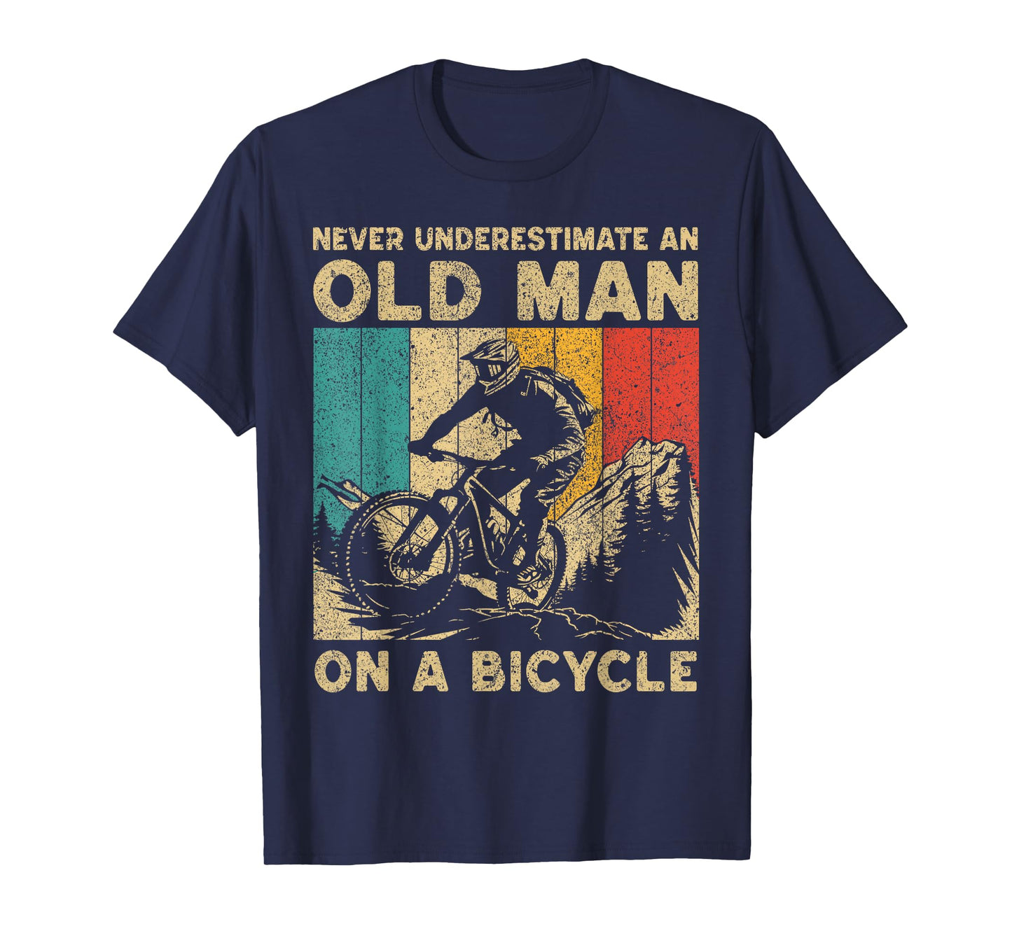 Never Underestimate An Old Man Bicycle Riding Cyclist Mens T-Shirt