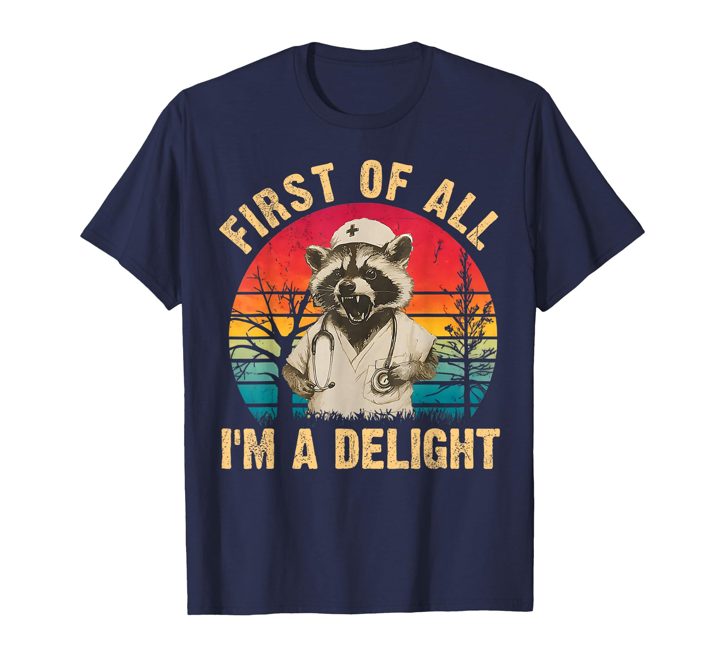 First of All I'm A Delight Raccoon Nurse Halloween Costume T-Shirt