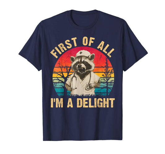 First of All I'm A Delight Raccoon Nurse Halloween Costume T-Shirt