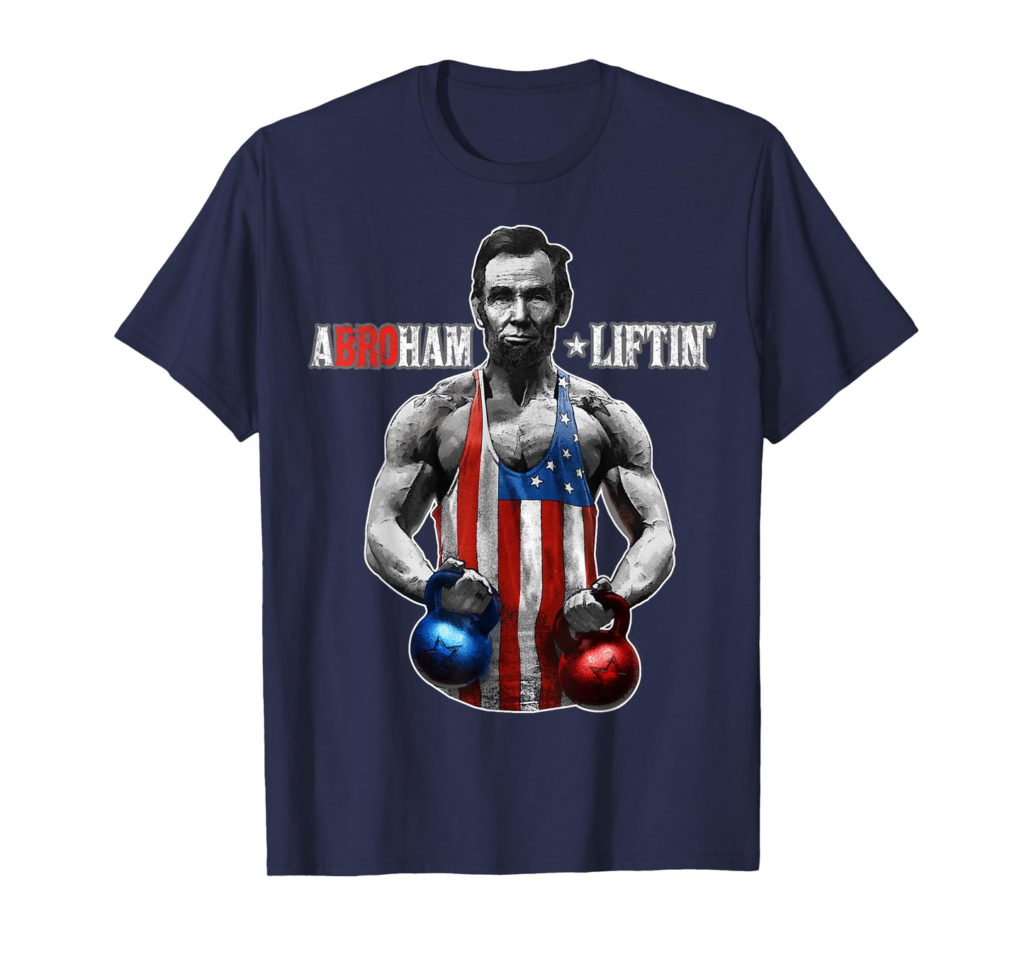 Abroham Liftin Abraham Lincoln Funny Pun T-Shirt Gift Men T-Shirt