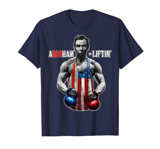 Abroham Liftin Abraham Lincoln Funny Pun T-Shirt Gift Men T-Shirt