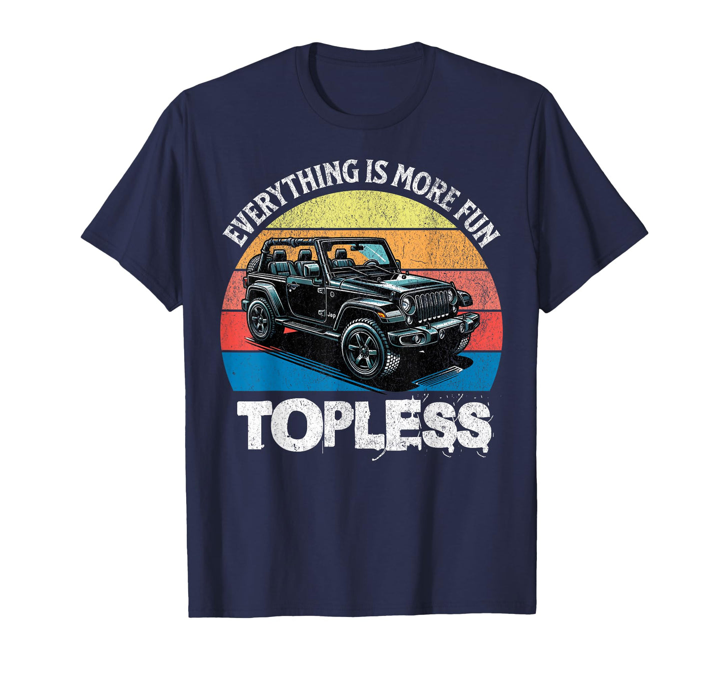 Retro Sunset Off-Roaders Everything Is More Fun Topless Men T-Shirt