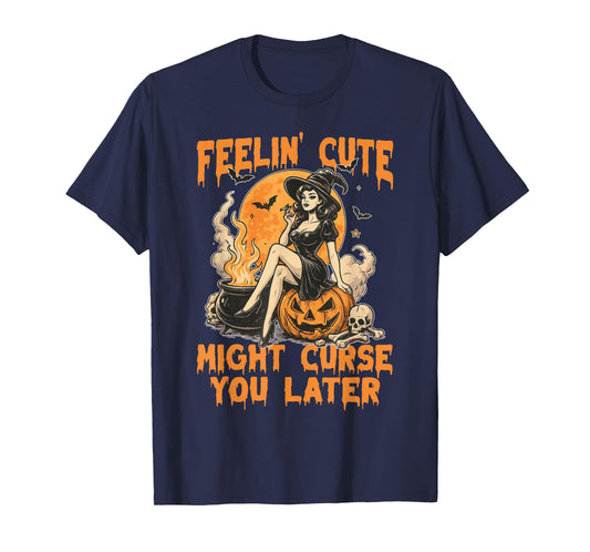 Cute Witch Halloween Feelin Cute Curse Quote Funny T-Shirt