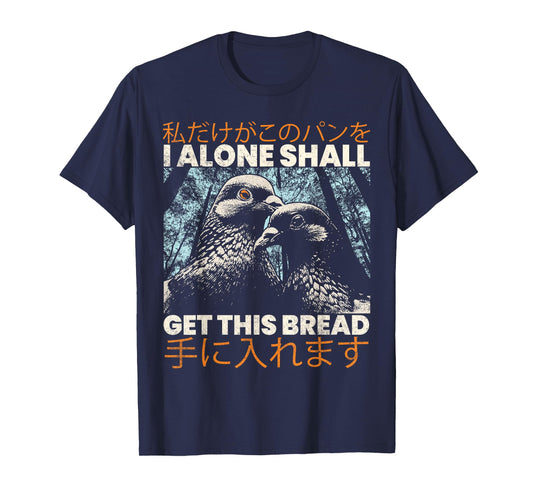 I Alone Shall Get This Bread Vintage Japanese Anime Lover T-Shirt