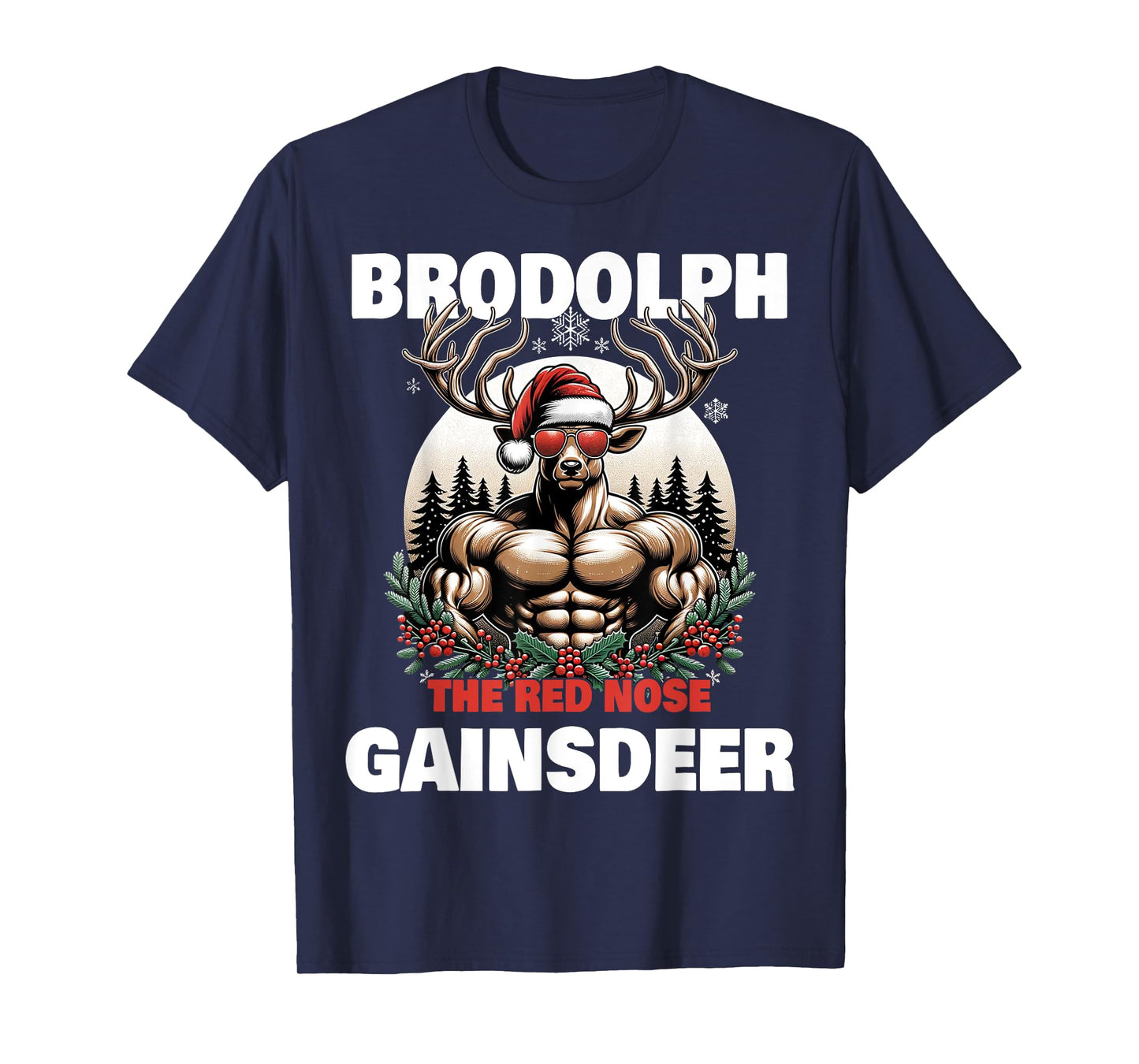 Weightlifting Xmas Funny Brodolph Gaindeer Brodolph The Red Nose Gainzdeer Gym Ugly Christmas T-Shirt