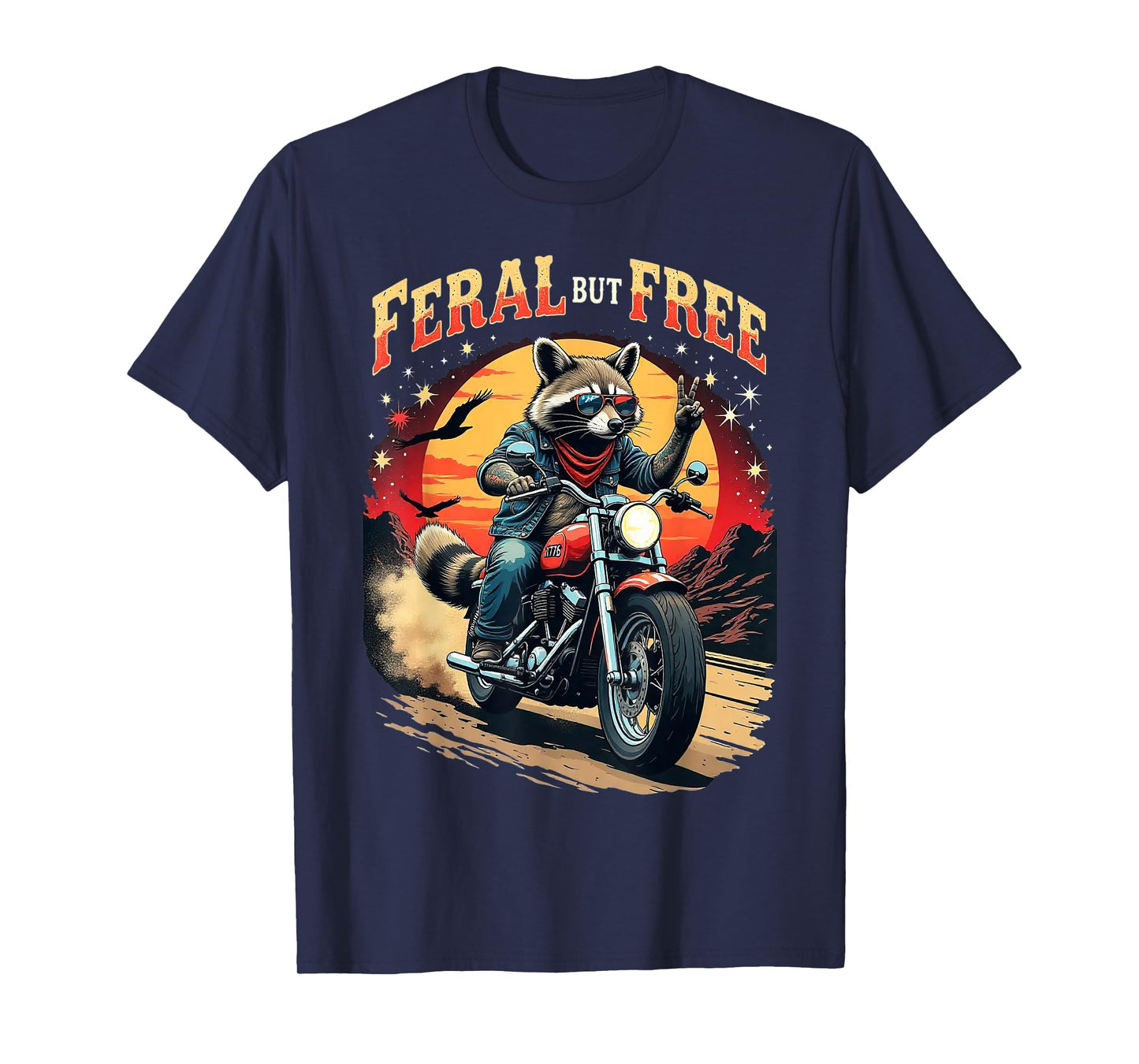 Feral But Free Raccoon Motorcycle Biker T-Shirt