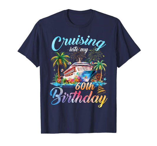 Cruising Into My 60th Birthday Family Cruise 60 Birthday T-Shirt
