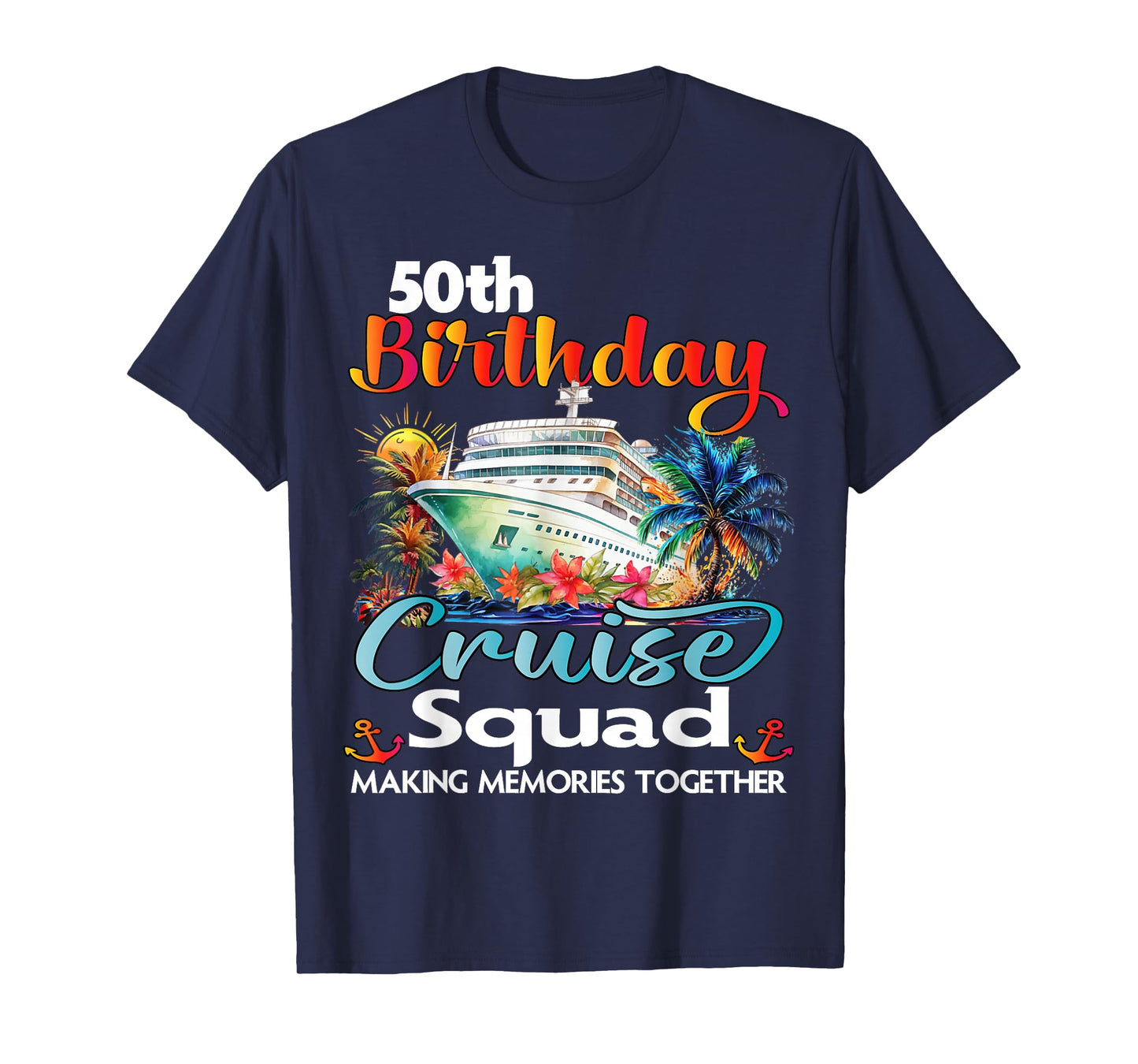 50th Birthday Cruise Squad Friends Family Vacation Matching T-Shirt