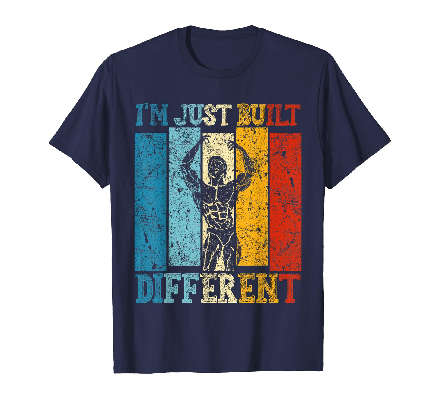 I'm Just Built Different - Fitness Bodybuilding Gym Tee T-Shirt