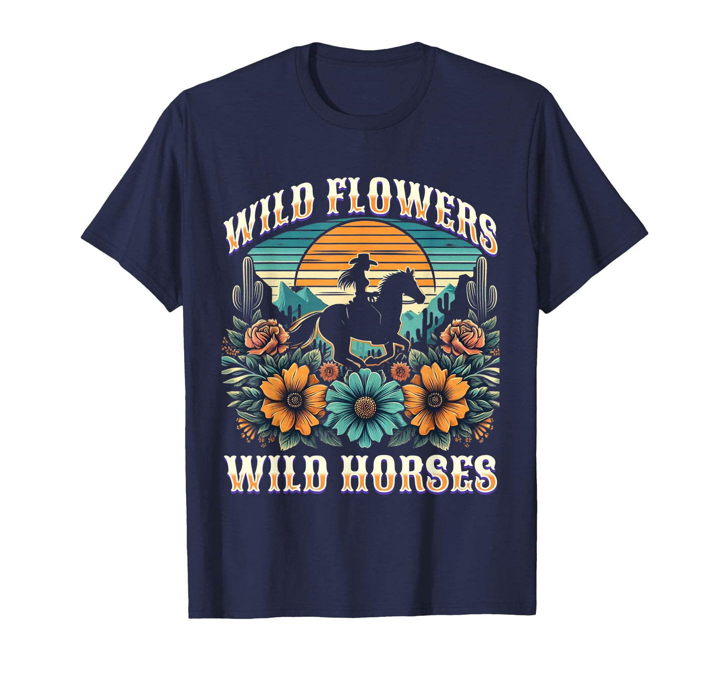 Sunset Cowgirl Riding Horse Wild Flowers - Wild Horses T-Shirt
