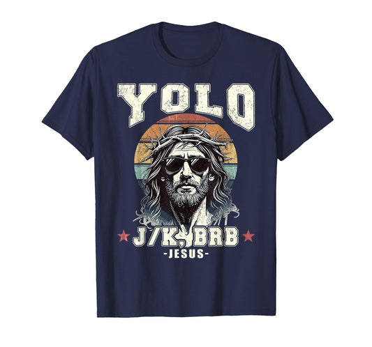 Yolo LOL JK BRB Jesus Christian T-Shirt
