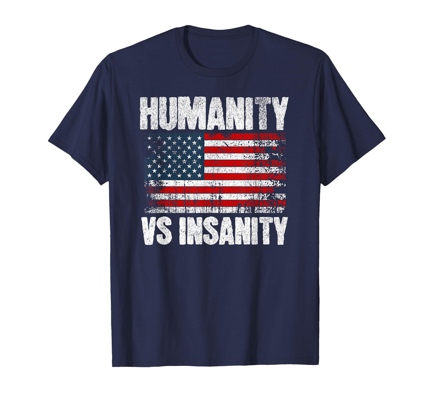 Humanity Versus Insanity Distressed American Flag USA Tee T-Shirt