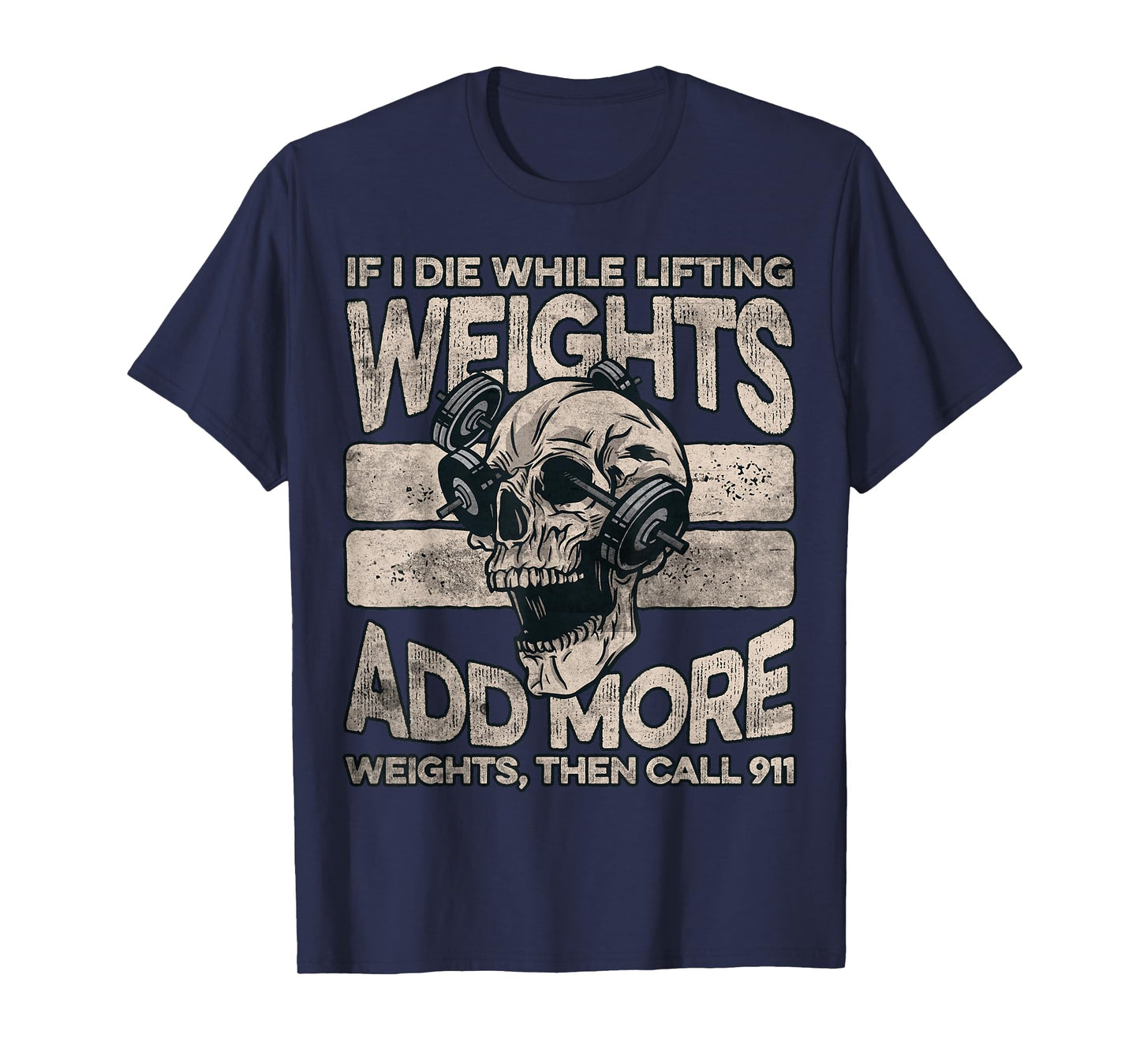 If I Die While Lifting Weights Add More Weights Workout Gym T-Shirt