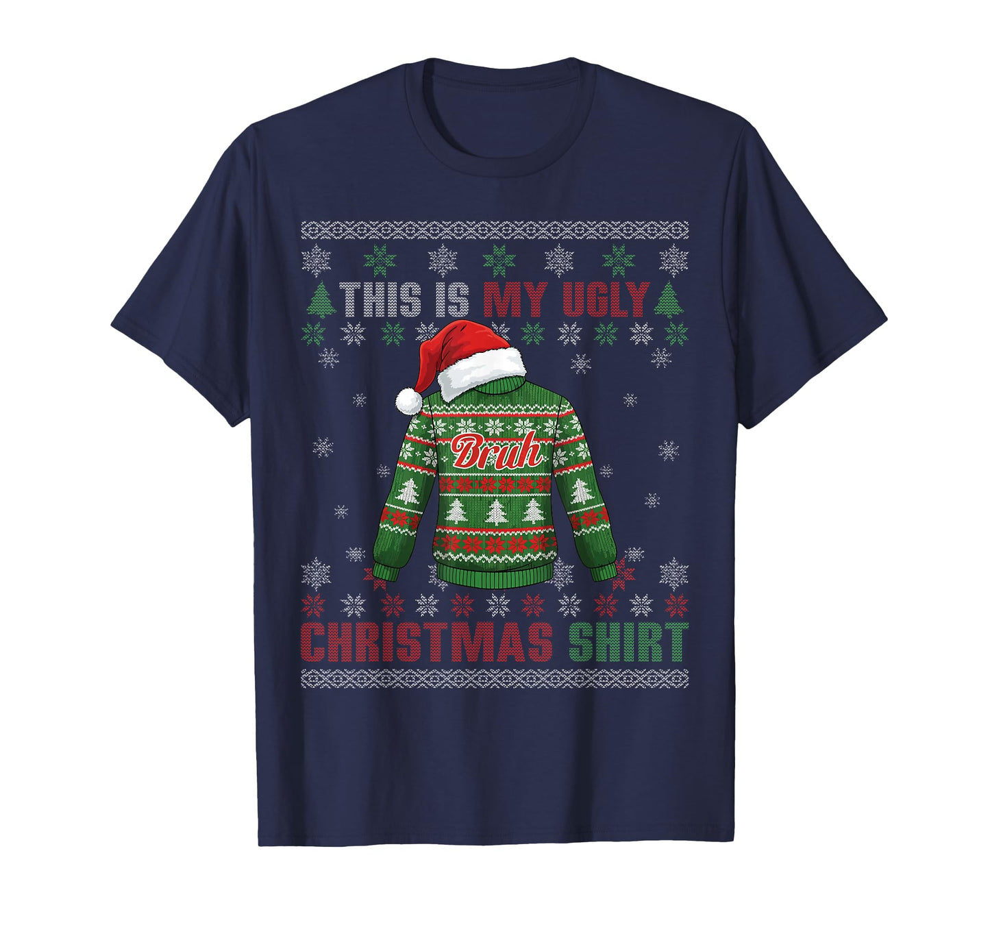 Funny Bruh This is My Ugly Christmas T-Shirt
