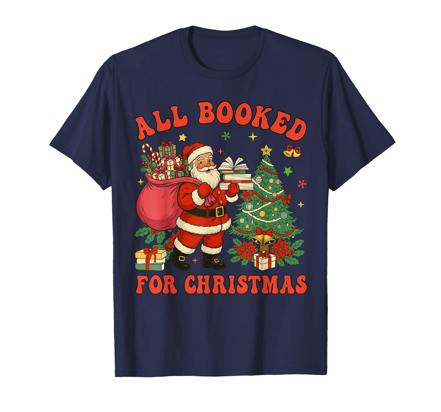 All Booked for Christmas Book Christmas Tree Cute Santa Kids T-Shirt