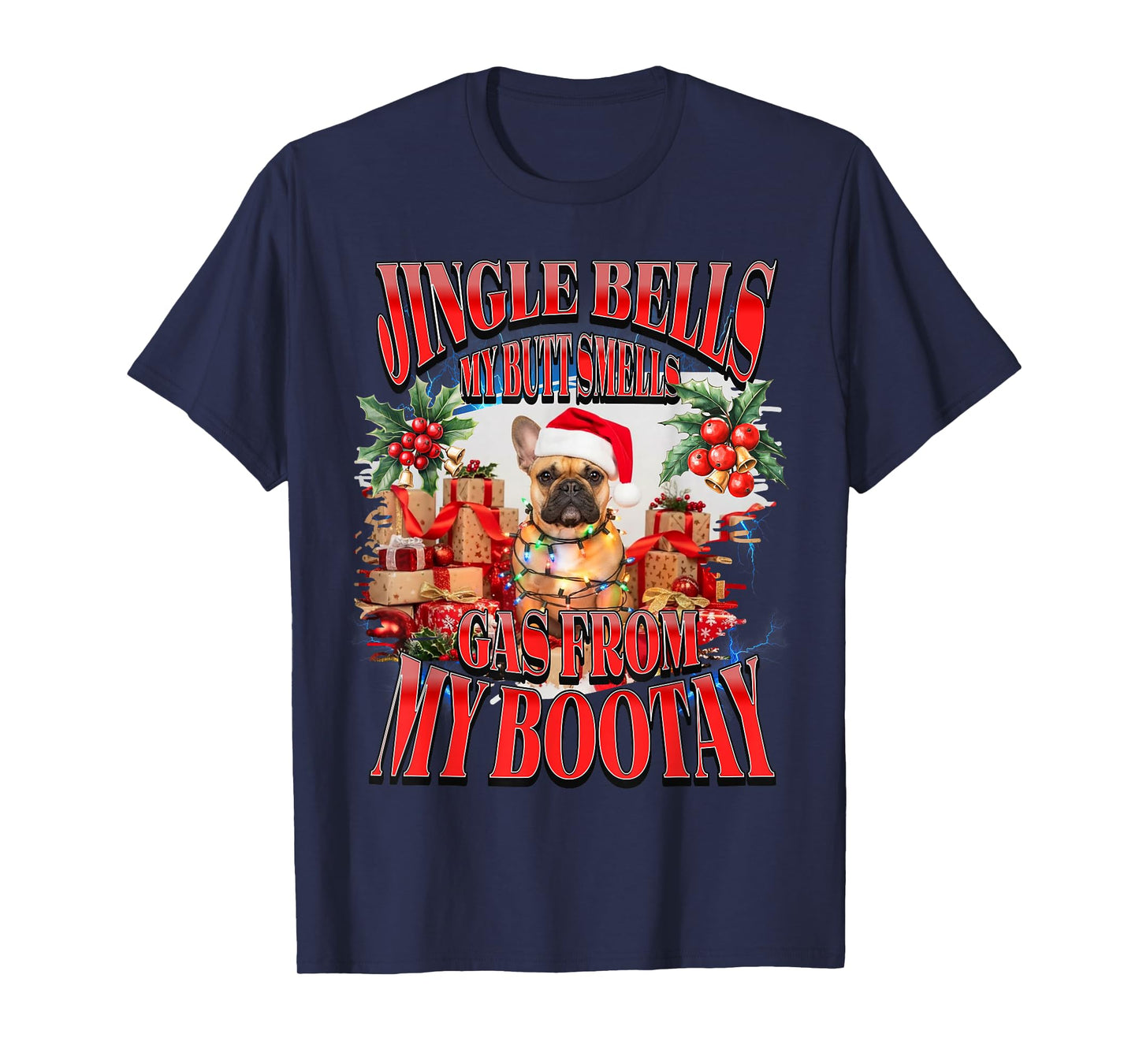Jingle Bells My Butt Smells Gas from My Bootay Frenchie Meme T-Shirt