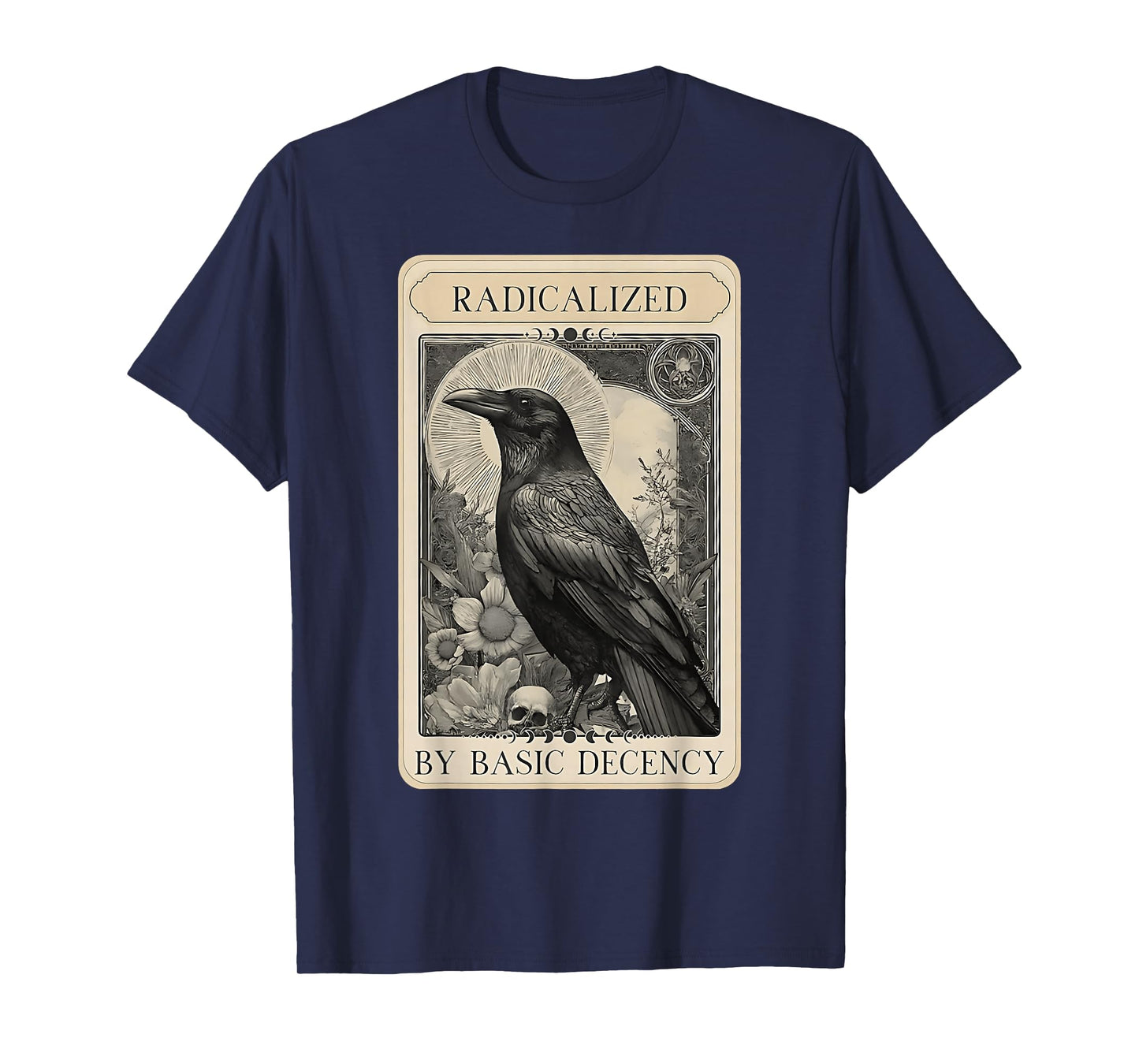 Radicalized by Basic Decency Crow Tarot Card Political Women T-Shirt