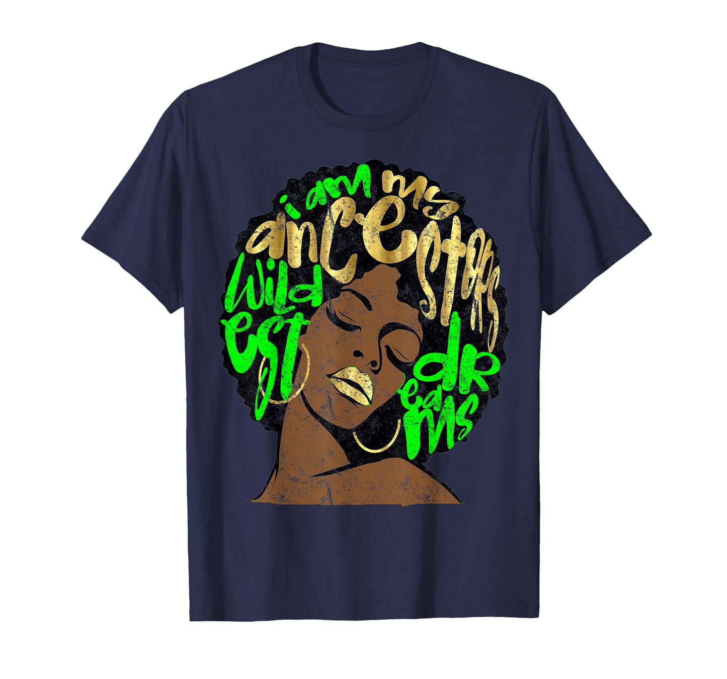 I Am My Ancestors Dreams Afro Black Queen Vintage Lime Green T-Shirt