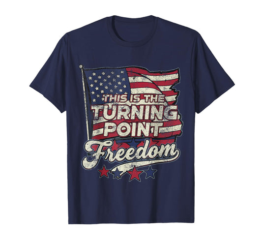 This is The Turning Point Freedom Patriotic American Flag T-Shirt
