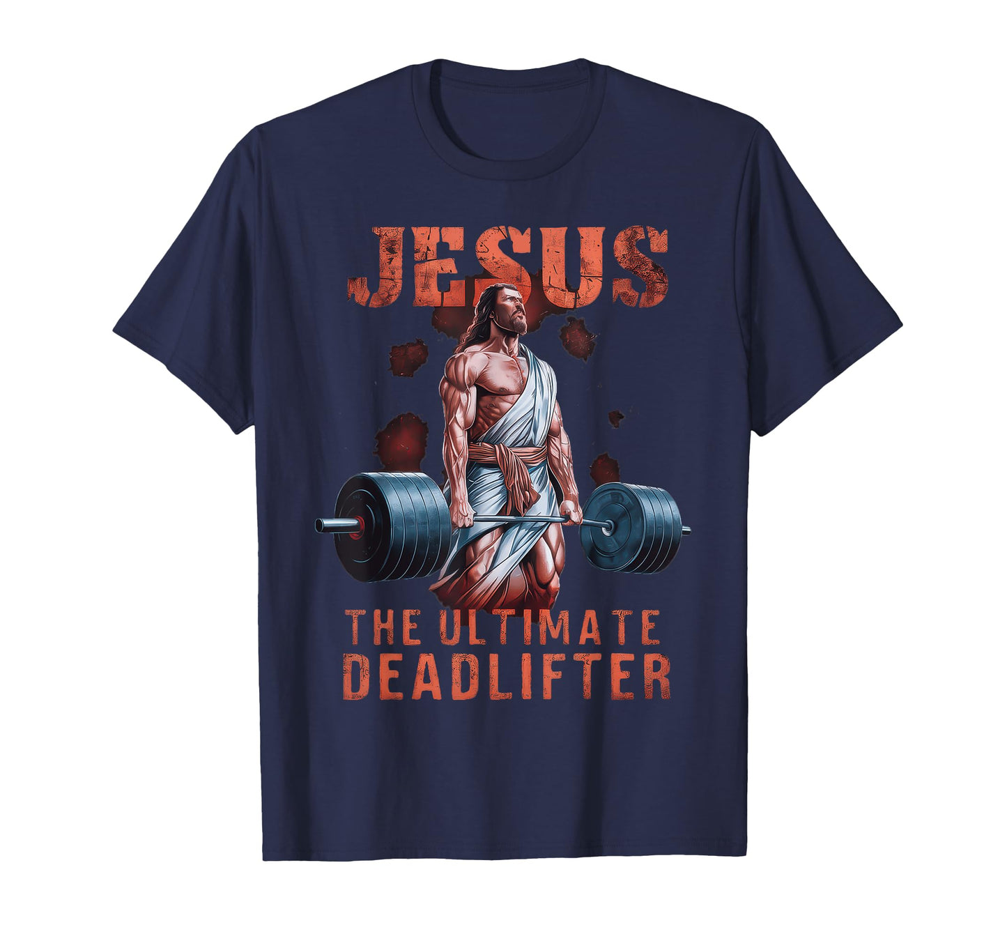 Jesus The Ultimate Deadlifter Christian T-Shirt