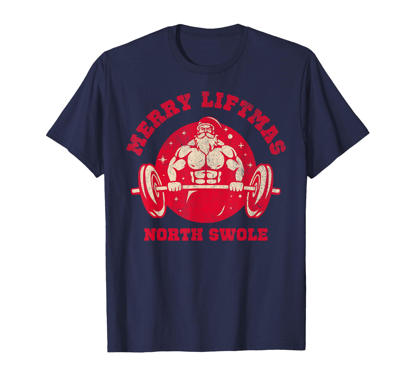 Merry Liftmas FUNNY Santa North Swole Weightlifting Fitness T-Shirt