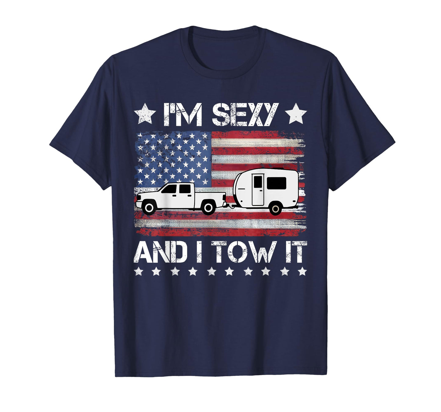 I'm Sexy And I Tow It Vintage American Flag Funny Camping T-Shirt