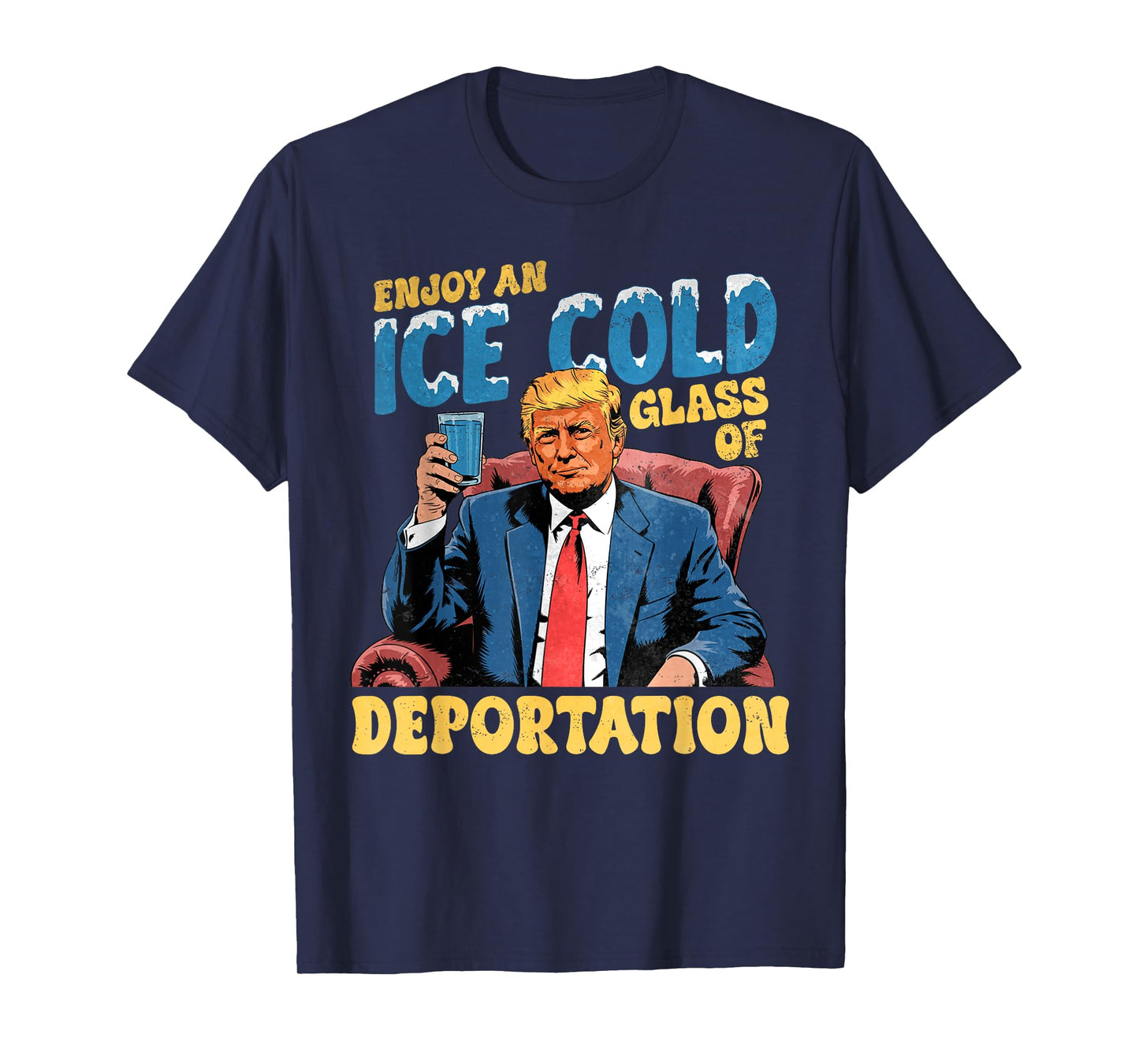 Funny ICE Enjoy An Ice Cold Glass Of Deportation Vintage T-Shirt