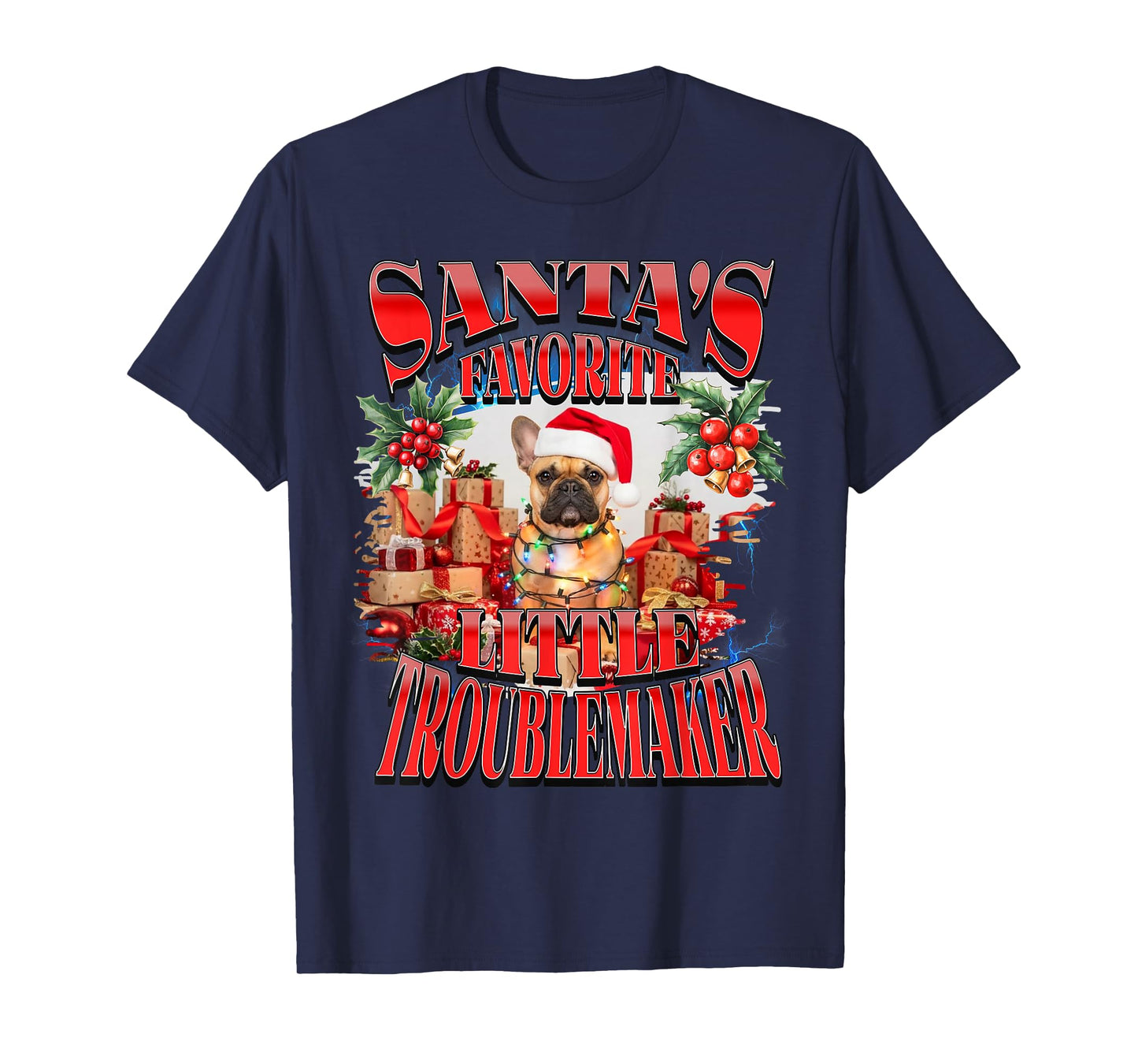 Santa Frenchie Troublemaker Christmas French Bulldog Ugly T-Shirt