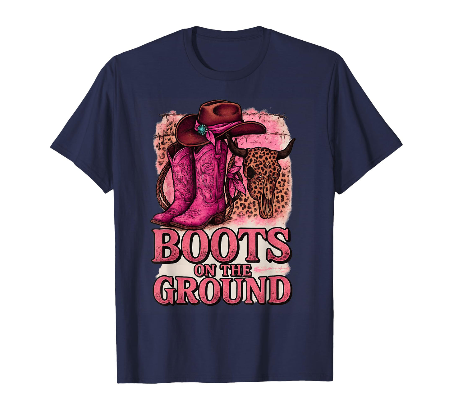 Boots On The Ground Boot Cowboy Western Cowgirl Men Women T-Shirt