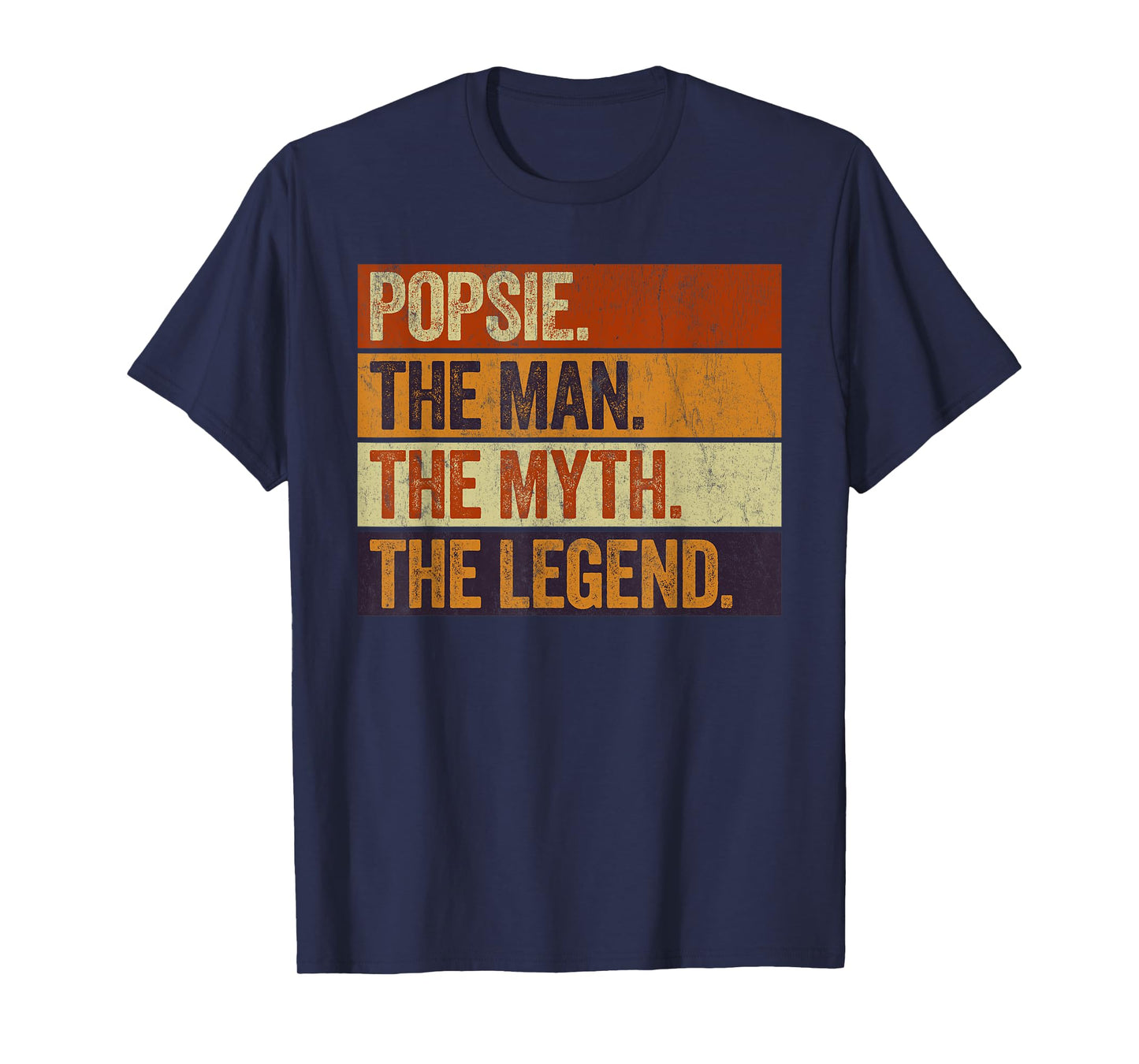 Popsie the Man the Myth the Legend Funny Retro Father T-Shirt