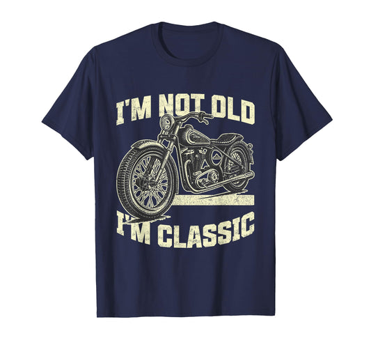 I’m Not Old I’m Classic Vintage Motorcycle Funny Biker Men T-Shirt