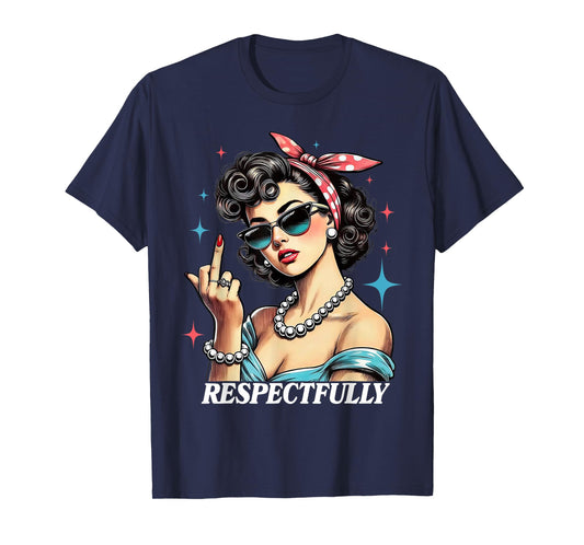 Respectfully Women T-Shirt