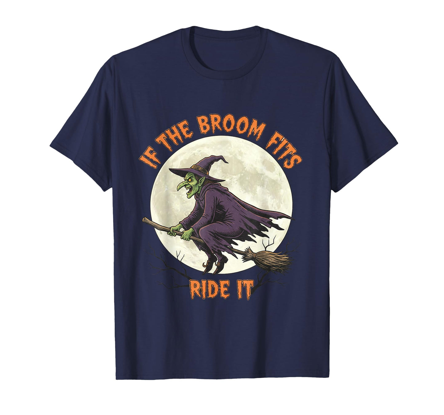 Halloween Scary Witch If The Broom Fits T-Shirt
