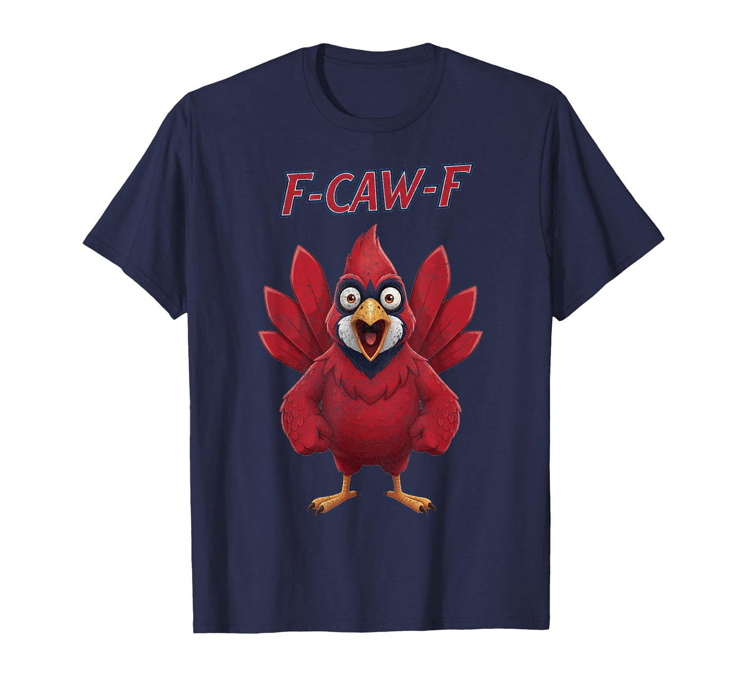 Funny F-Caw-F Cardinal Adult Humor T-Shirt