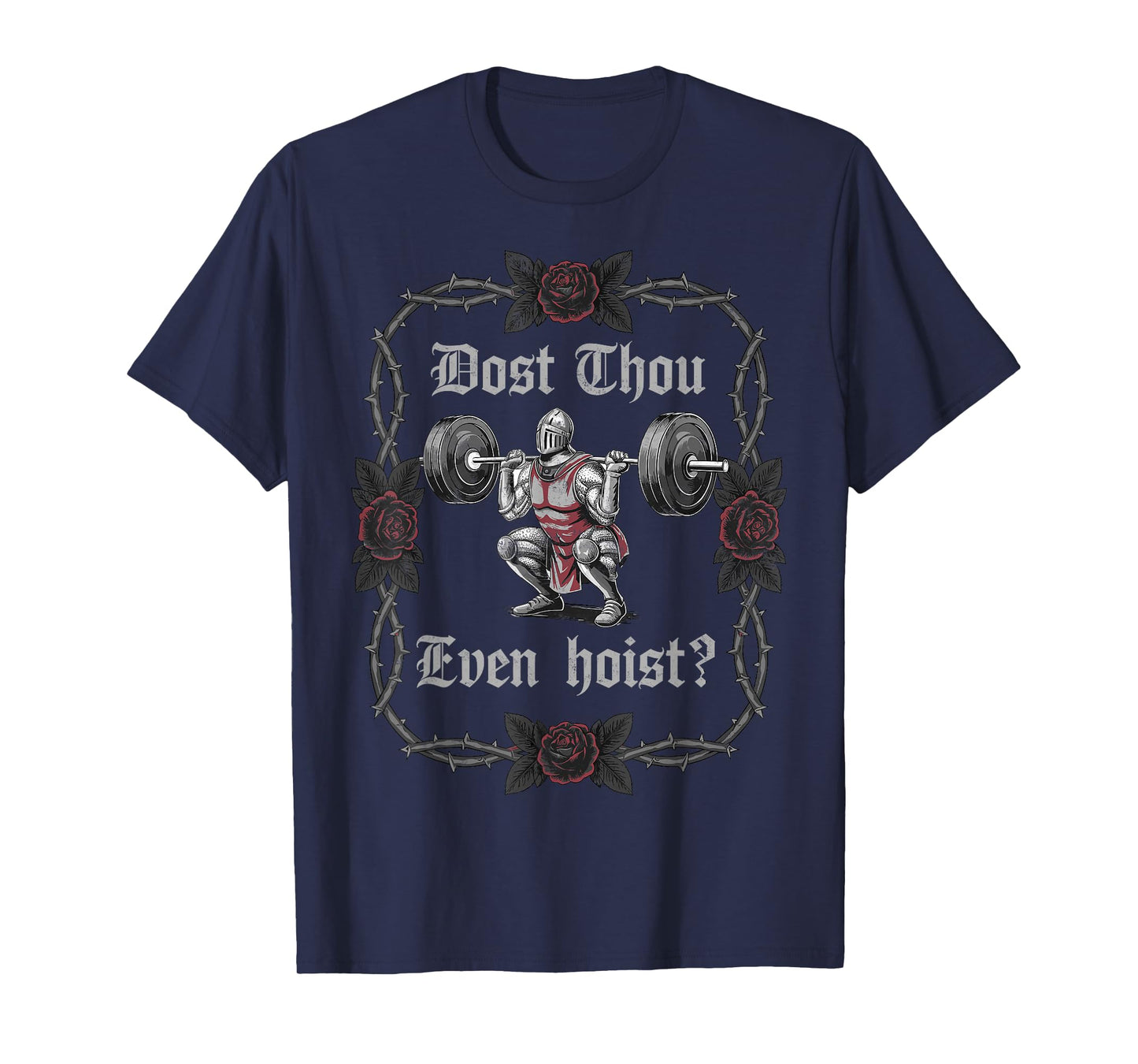 Dost Thou Even Hoist? Knight Weightlifter Workout Gym Gothic T-Shirt