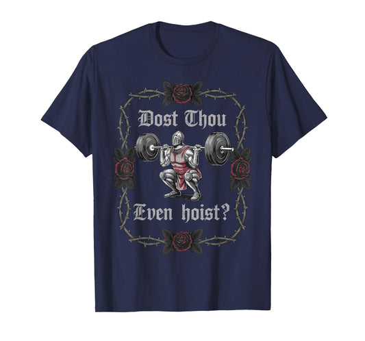 Dost Thou Even Hoist? Knight Weightlifter Workout Gym Gothic T-Shirt