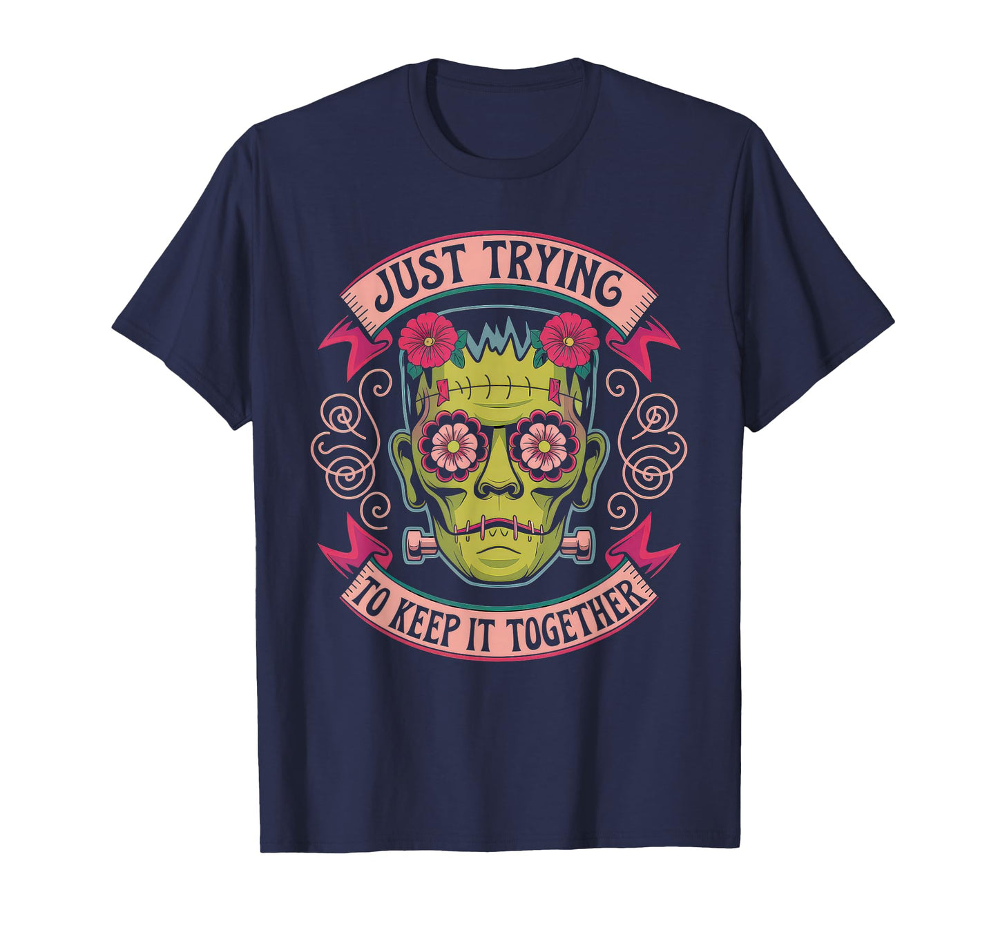 Just Trying to Keep It Together Shirt Halloween Frankenstein T-Shirt