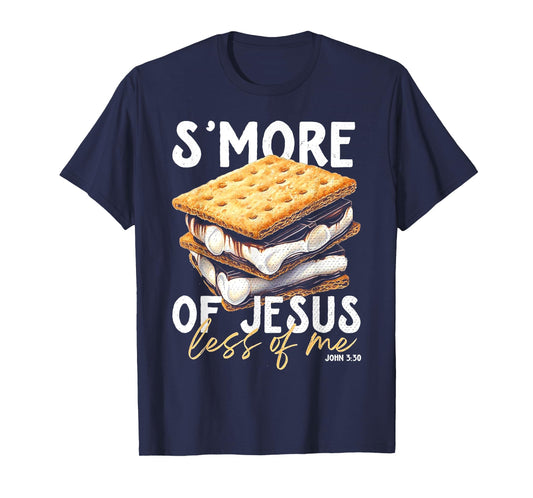 Smore Of Jesus Less Of Me T-Shirt