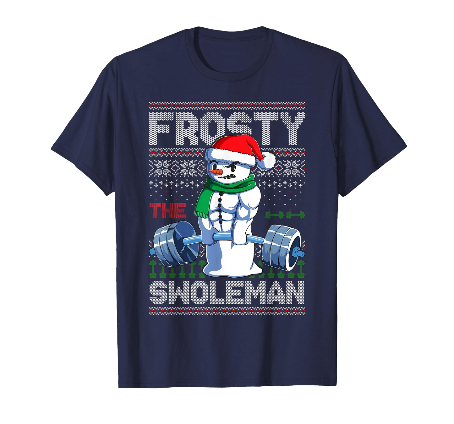 Frosty The Swoleman Ugly Christmas Sweater Funny Snowman Gym T-Shirt