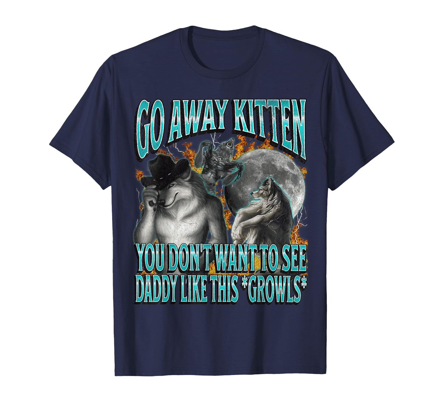 Go Away Kitten Funny Offensive Werewolf Meme Bootleg Graphic T-Shirt
