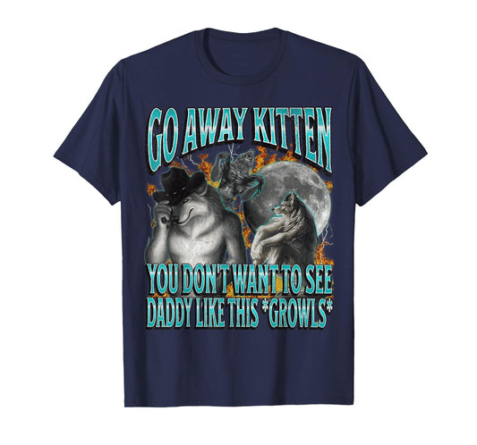 Go Away Kitten Funny Offensive Werewolf Meme Bootleg Graphic T-Shirt