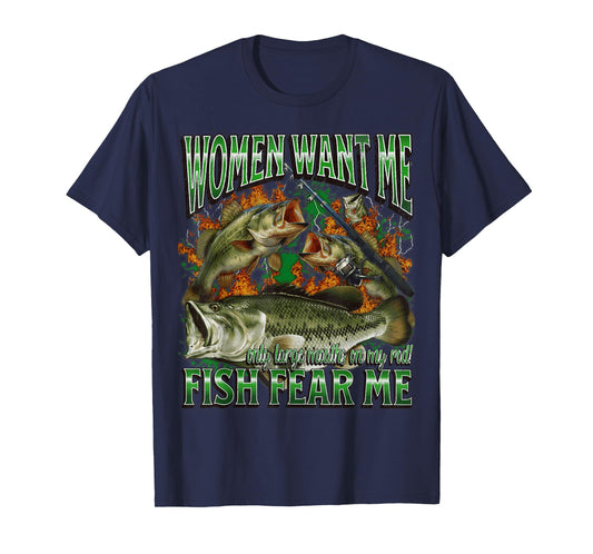 Women Want Me Fish Fear Me Funny Fishing Meme Bootleg T-Shirt