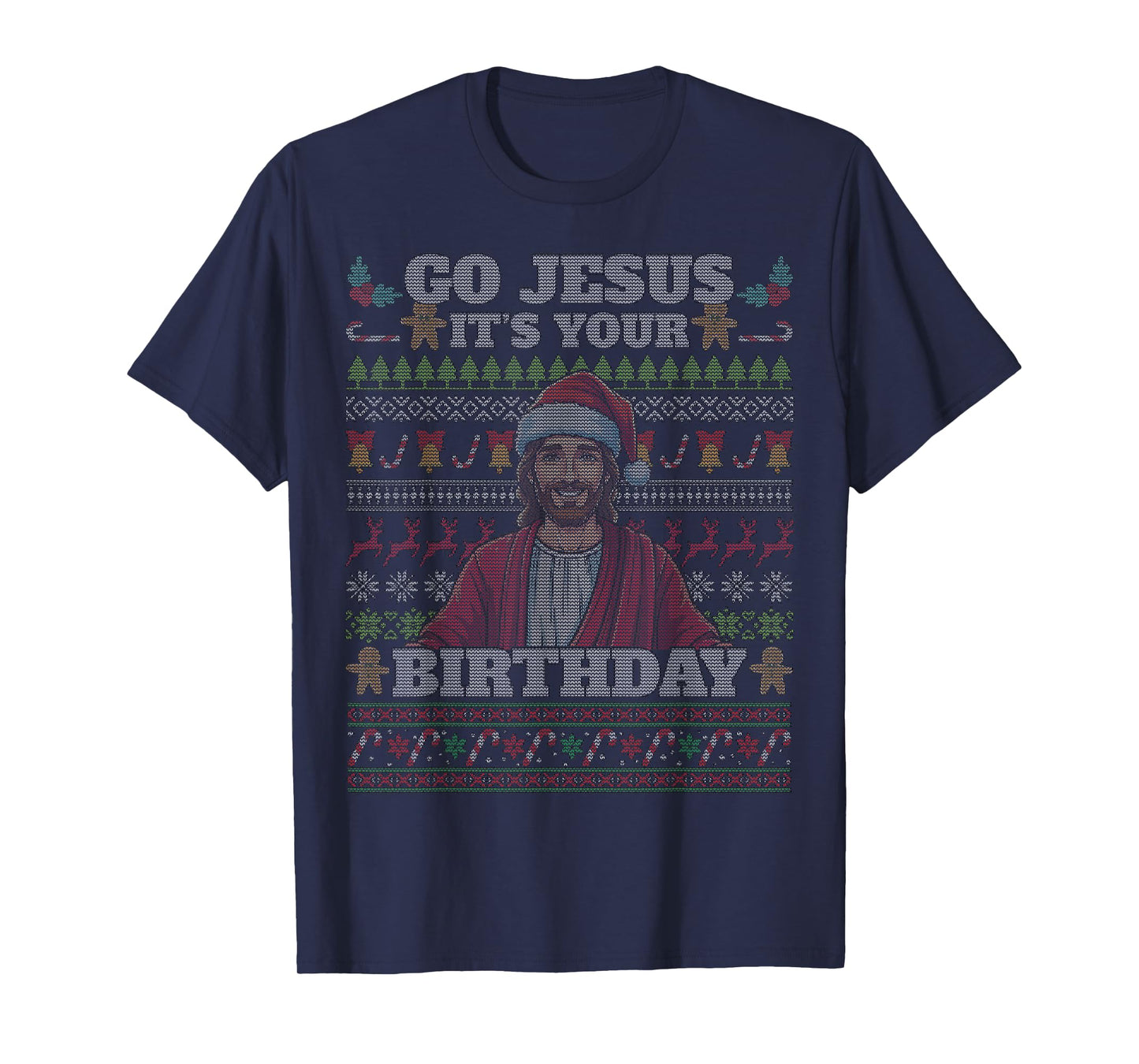 Go Jesus It's Your Birthday Funny Christian Ugly Christmas T-Shirt