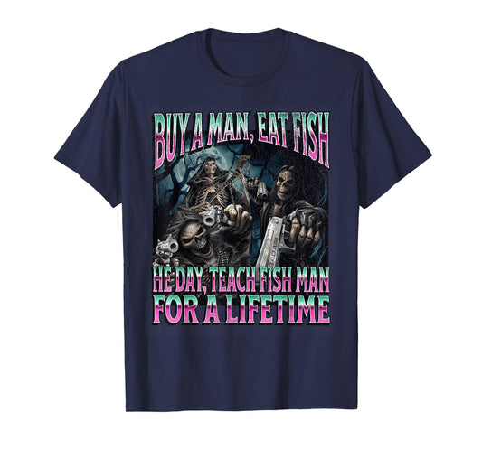 Buy A Man Eat Fish Funny Hard Skeleton Meme Bootleg T-Shirt