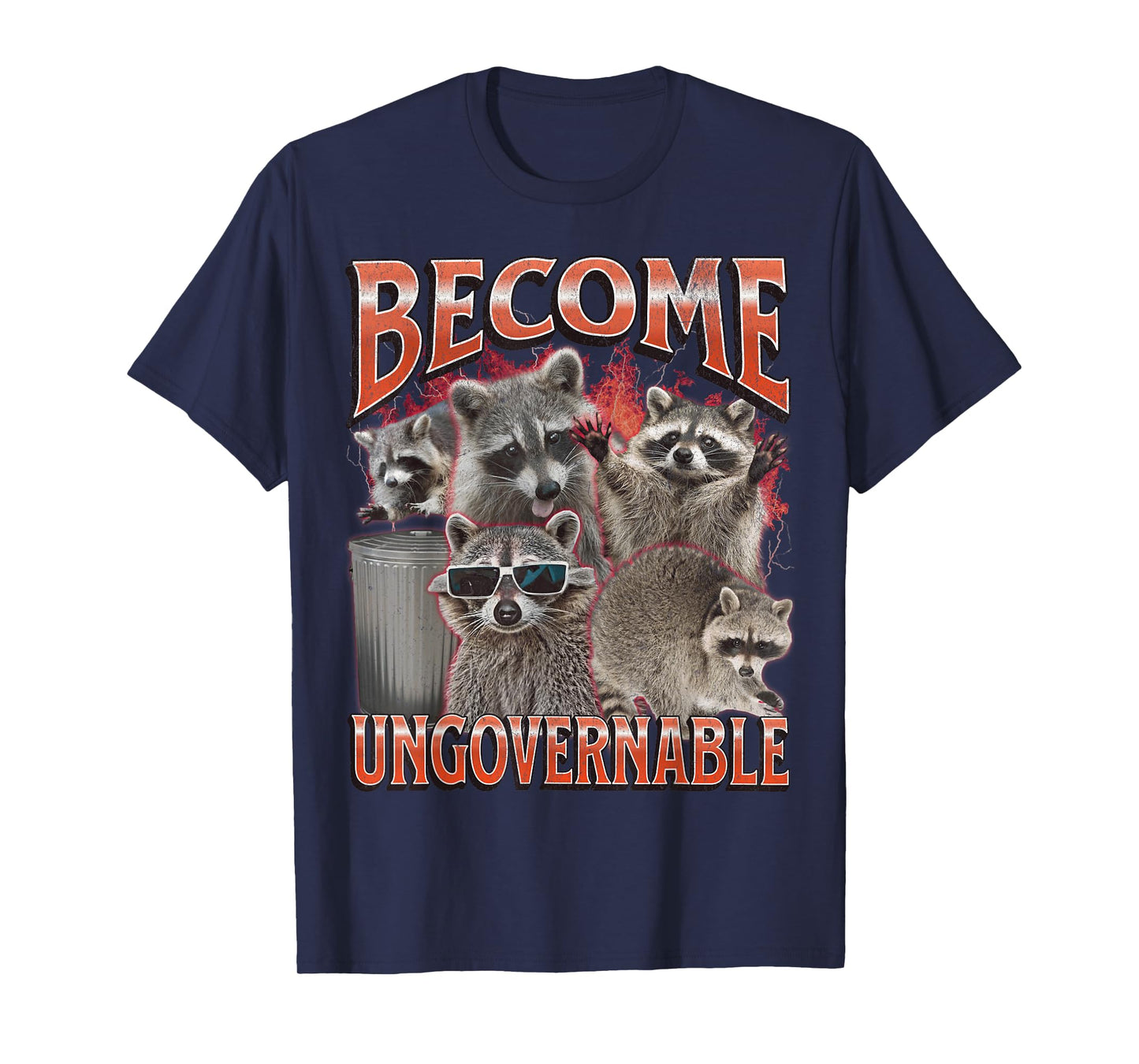 Become Ungovernable Funny Raccoon Meme Bootleg Graphic 90s T-Shirt