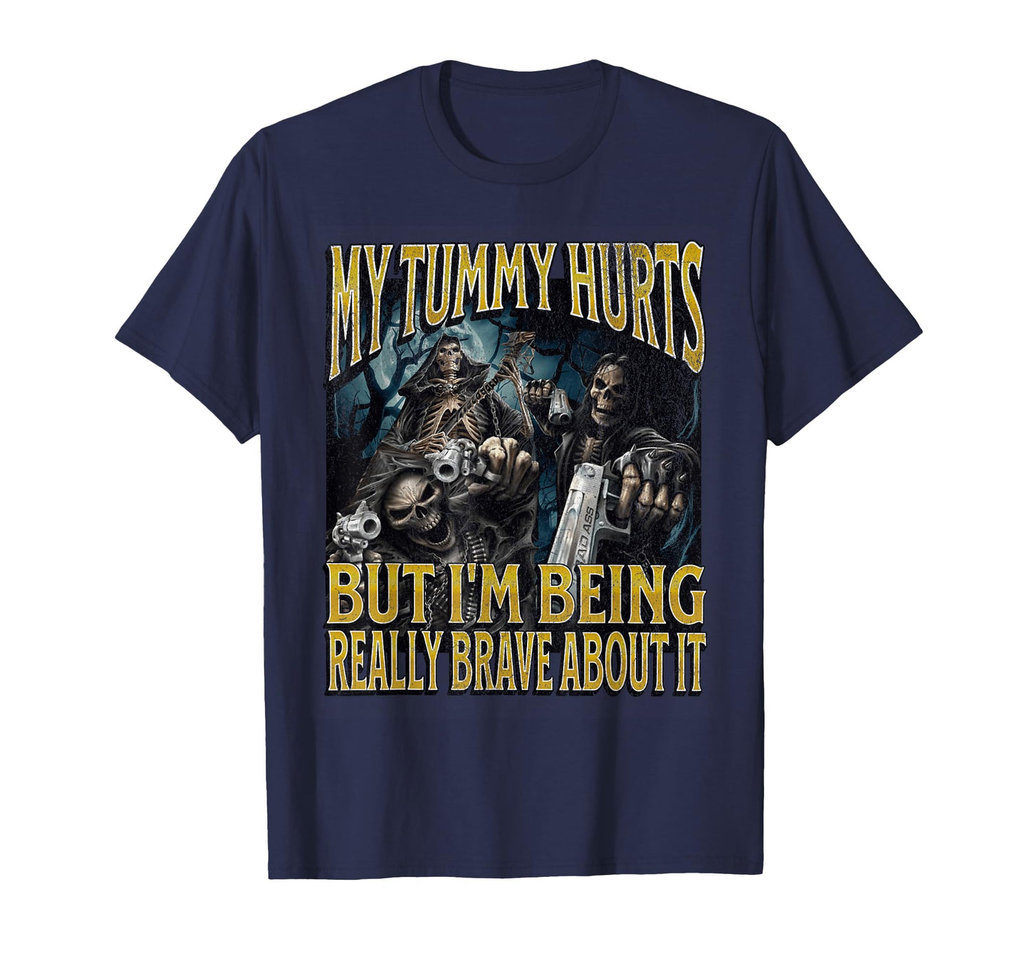 My Tummy Hurts Funny Hard Skeleton Meme Bootleg T-Shirt